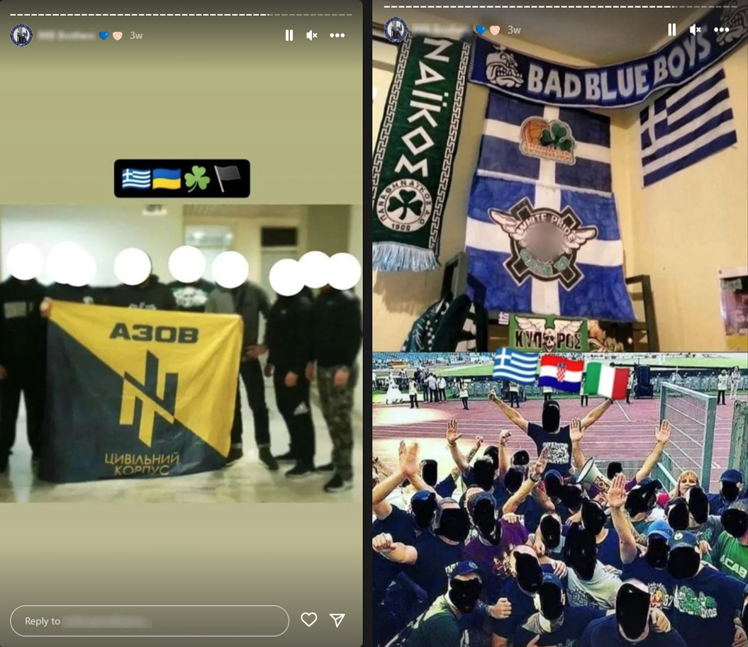 The two images were posted as stories on Instagram profiles related to the fan movement of the Croatian football team Dinamo Zagreb and the Bad Blue Boys. The left image shows seven men with their faces erased holding an Azov Constitution flag. Above the image we see emoji of a flag of Greece, one of Ukraine, a shamrock and a black flag. The right image is divided into two parts. In the upper part you can see two scarves, one of Panathinaikos and one of the Bad Blue Boys. Also shown are three Greek flags. One has the Panathinaikos logo and a soccer ball. The second has the far-right Celtic Cross symbol (which has been digitally erased), while the phrase "White Pride" is written above it. 